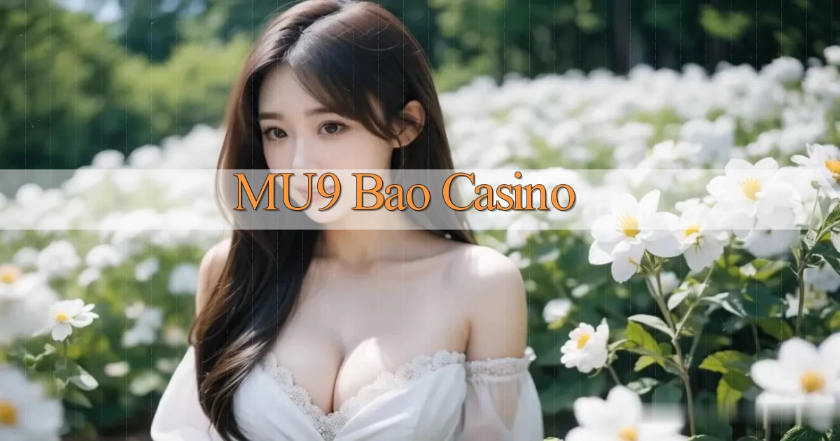 mu9 bao casino