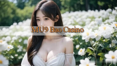 mu9 bao casino