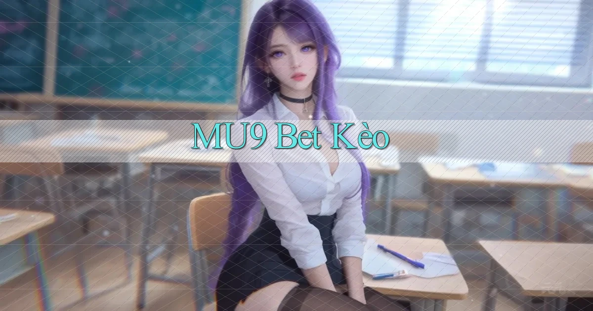 mu9 bet kèo