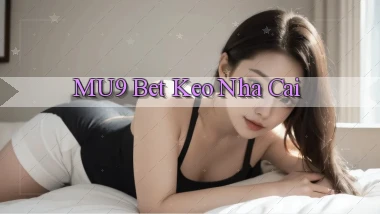 mu9 bet keo nha cai