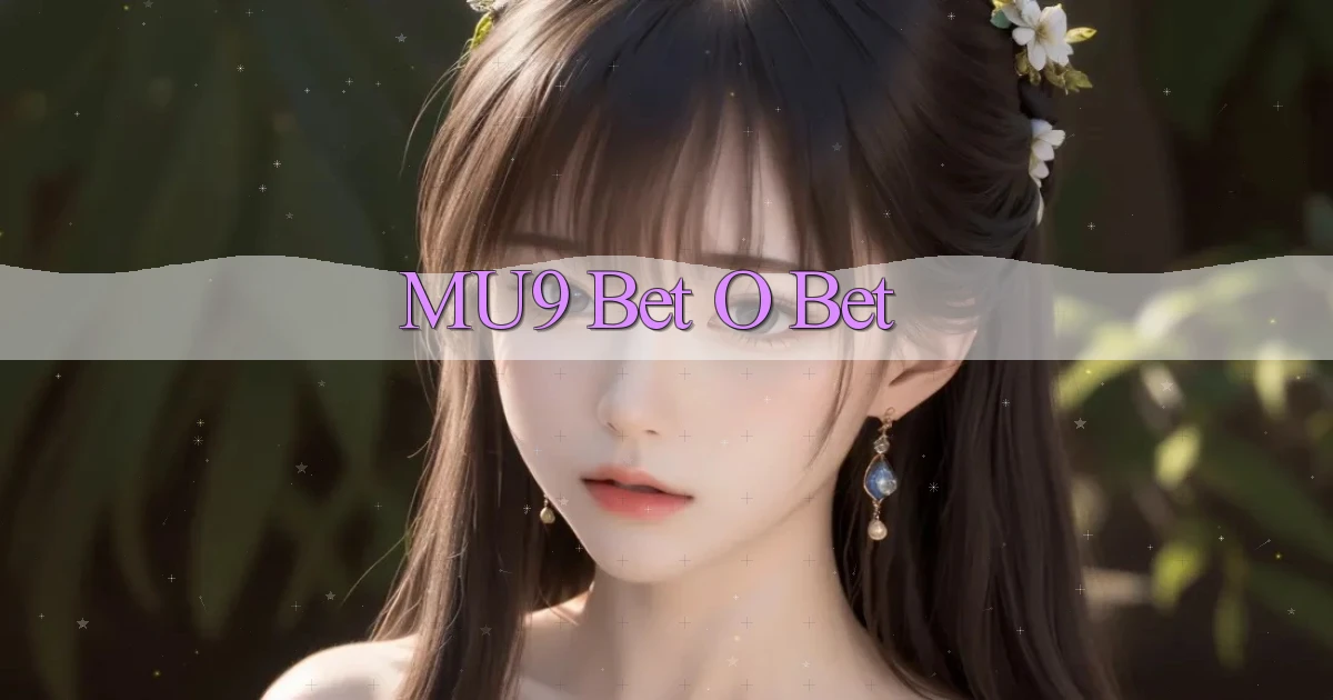 mu9 bet o bet
