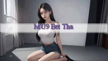 mu9 bet tha