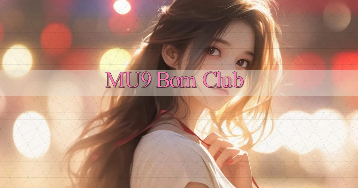 mu9 bom club