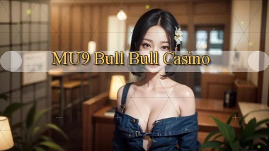 mu9 bull bull casino