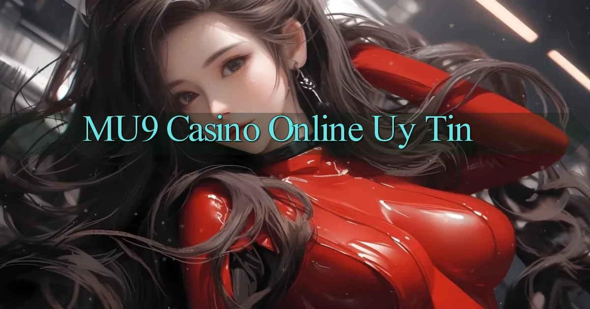 mu9 casino online uy tín