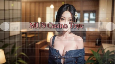 mu9 casino trực
