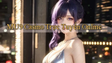 mu9 casino trực tuyến online