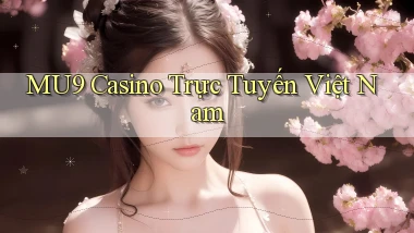 mu9 casino trực tuyến việt nam