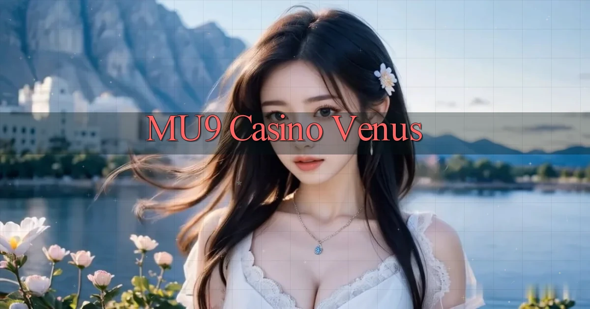 mu9 casino venus