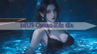 mu9 casino xóc đĩa