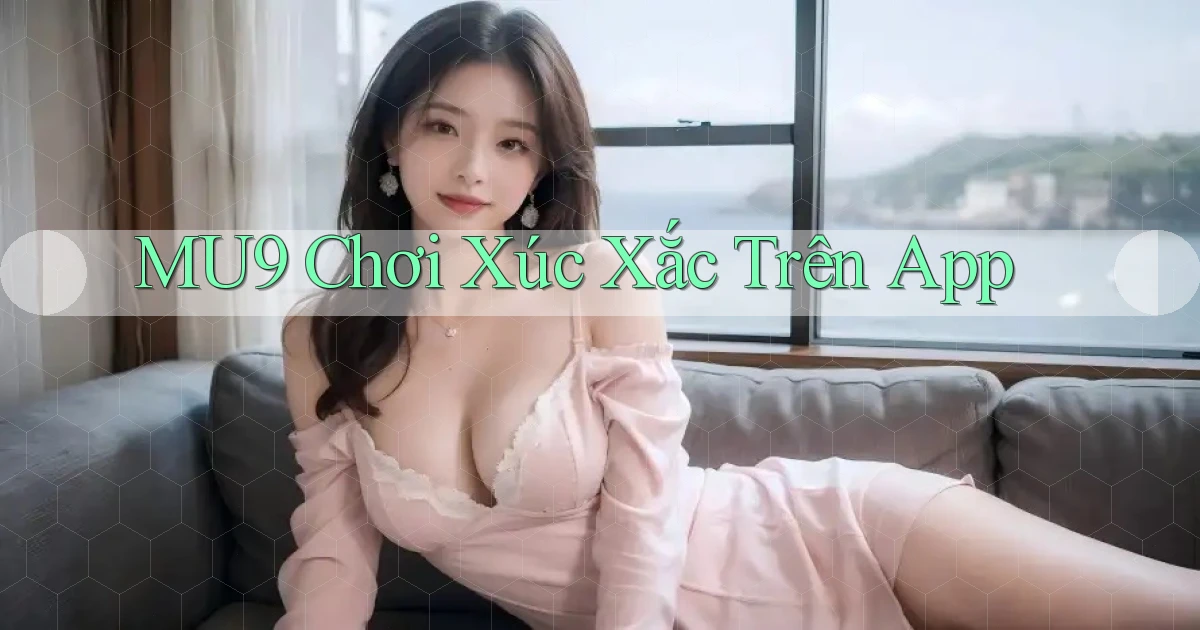 mu9  chơi xúc xắc trên app