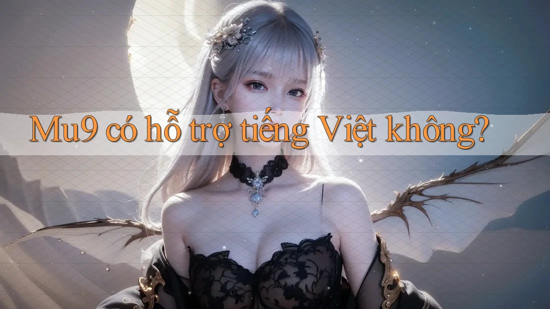 Mu9 có hỗ trợ tiếng Việt không?