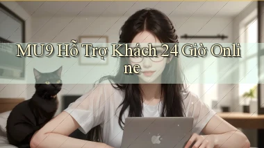 mu9  Hỗ trợ khách 24 giờ online