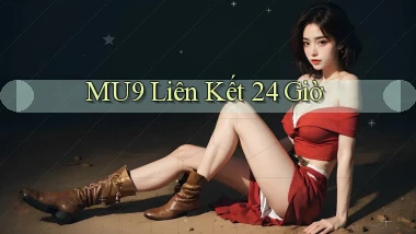 mu9 liên kết 24 giờ