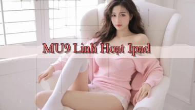 mu9 linh hoạt ipad
