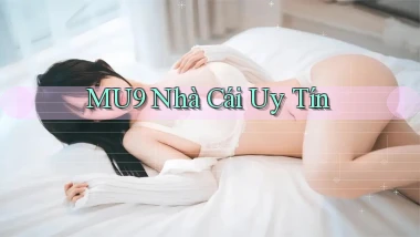 mu9 nhà cái uy tín
