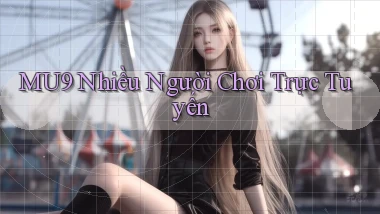 mu9  nhiều người chơi trực tuyến