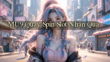 mu9  quay spin slot nhận quà