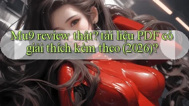 Mu9 review thật tài liệu PDF có giải thích kèm theo (2026)
