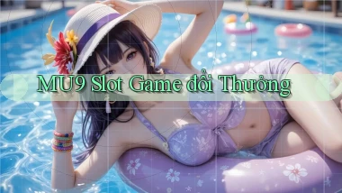 mu9  slot game đổi thưởng