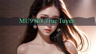 mu9  slot truc tuyen