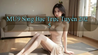 mu9  sòng bạc trực tuyến 2025