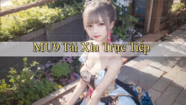 mu9  tài xỉu trực tiếp
