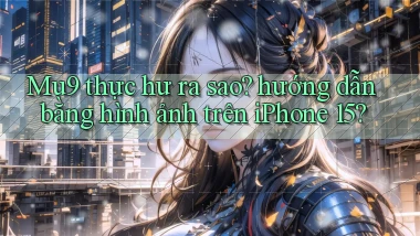 Mu9 thực hư ra sao hướng dẫn bằng hình ảnh trên iPhone 15
