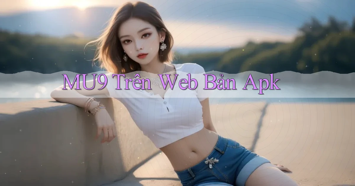 mu9 trên web bản apk
