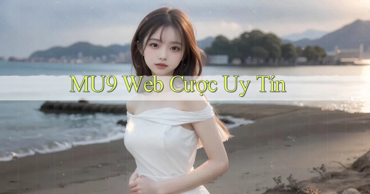 mu9  web cược uy tín