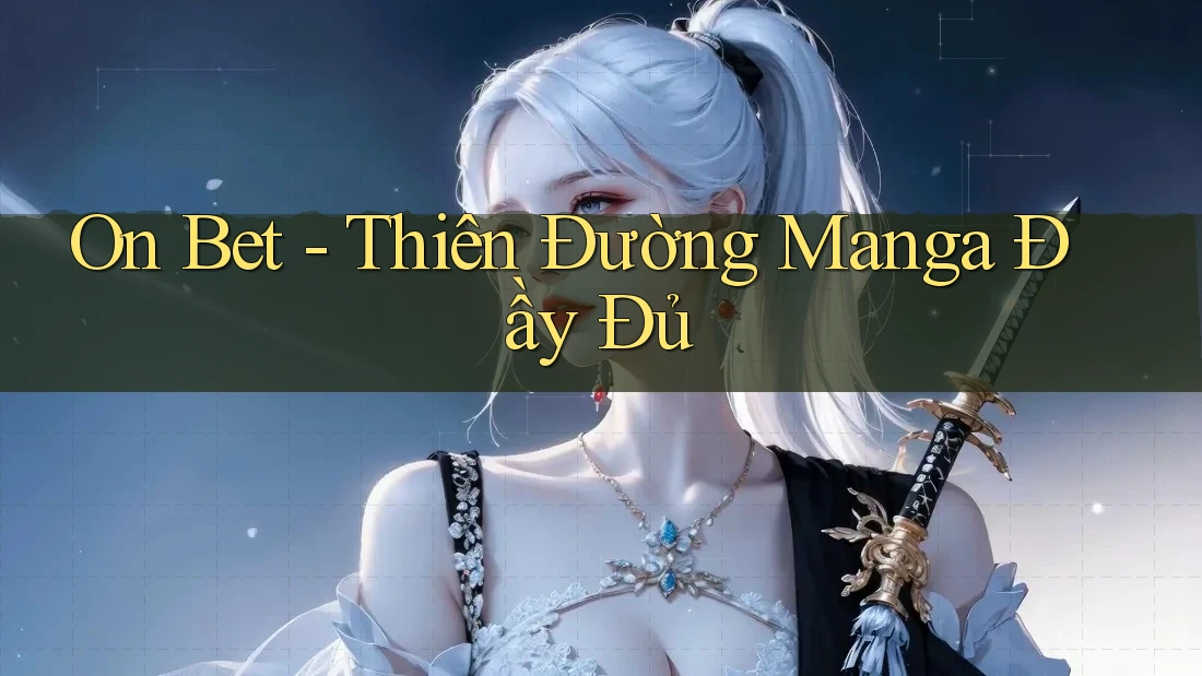 On Bet - Thiên Đường Manga Đầy Đủ