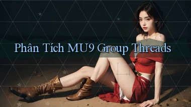 phân tích mu9 group threads