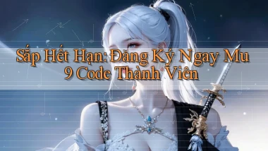 sắp hết hạn đăng ký ngay mu9 code thành viên