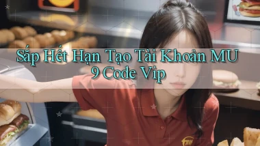 sắp hết hạn tạo tài khoản mu9 code vip