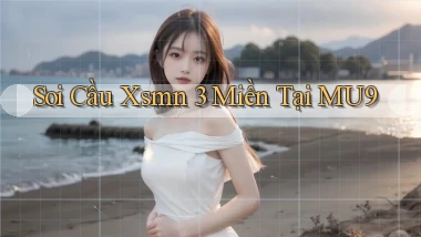 soi cầu xsmn 3 miền tại mu9