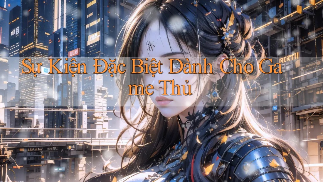 Sự Kiện Đặc Biệt Dành Cho Game Thủ