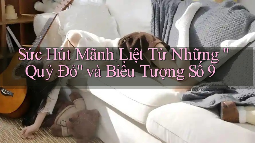 Sức Hút Mãnh Liệt Từ Những “Quỷ Đỏ” và Biểu Tượng Số 9 Sức Hút Mãnh Liệt Từ Những “Quỷ Đỏ” và Biểu Tượng Số 9