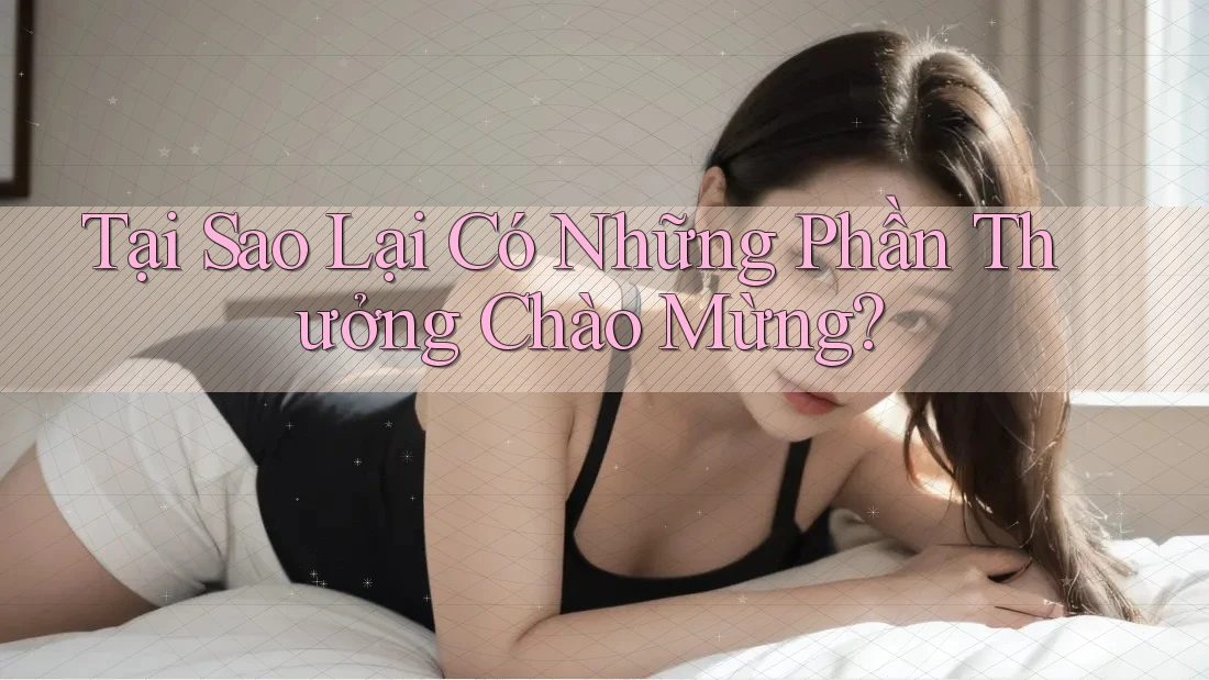 Tại Sao Lại Có Những Phần Thưởng Chào Mừng?