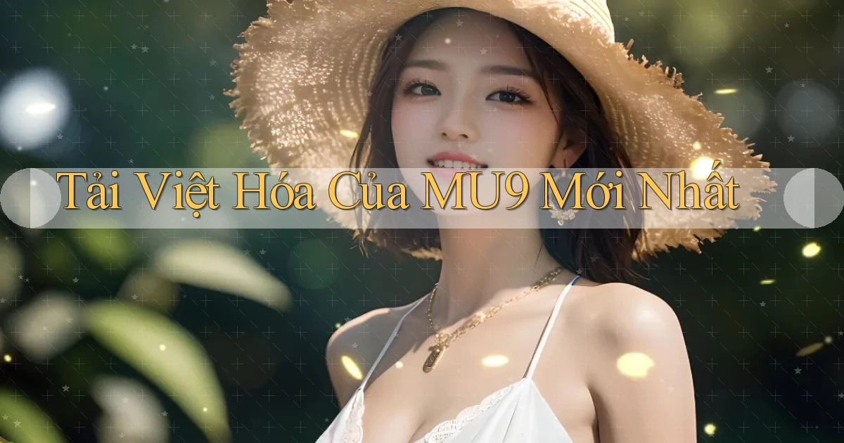 tải việt hóa của mu9 mới nhất