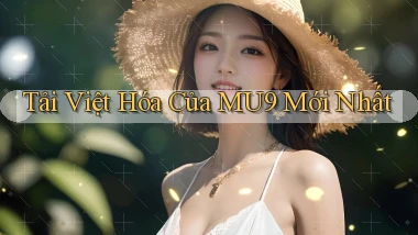tải việt hóa của mu9 mới nhất