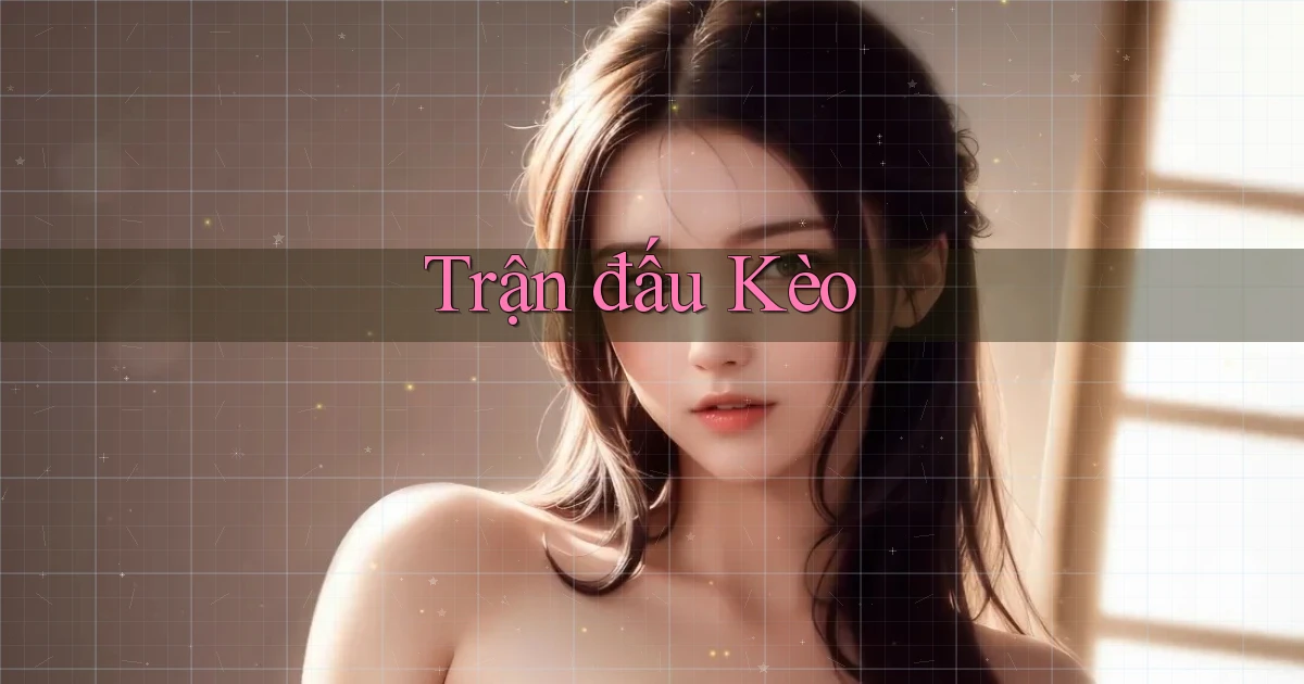 Trận đấu Kèo