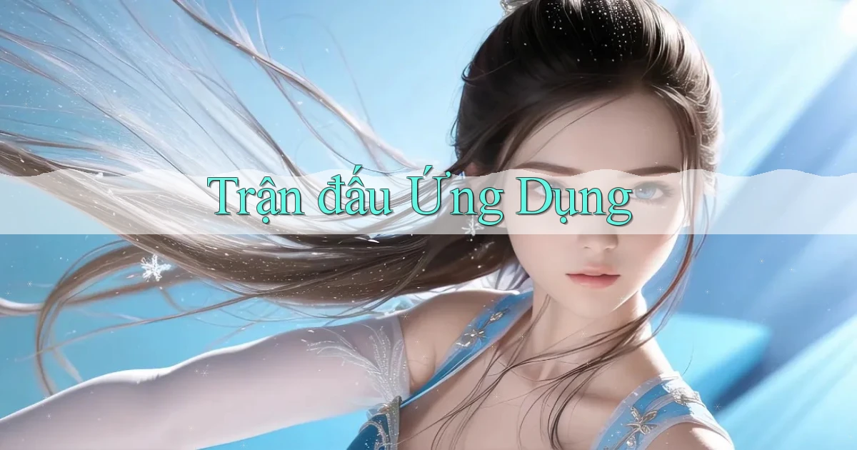Trận đấu Ứng dụng