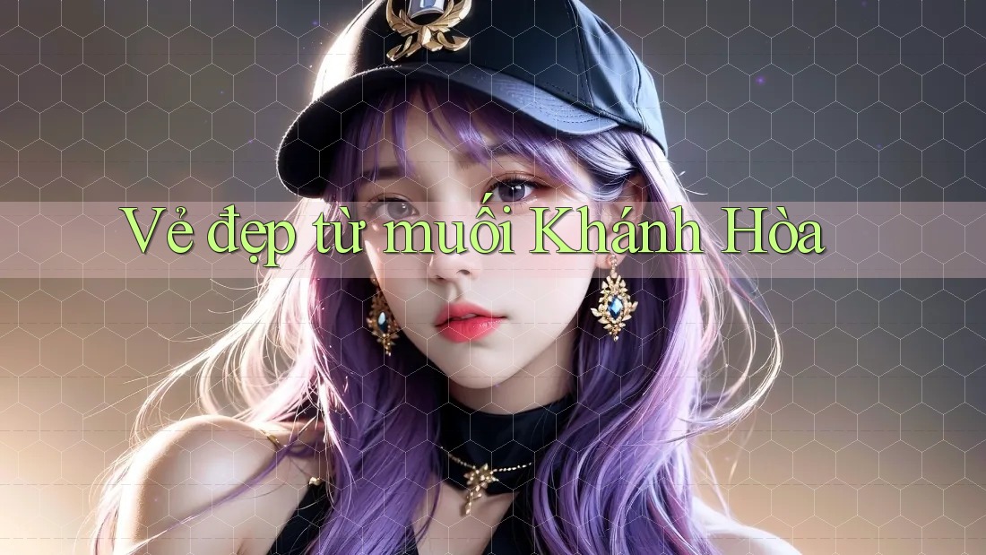 Vẻ đẹp từ muối Khánh Hòa