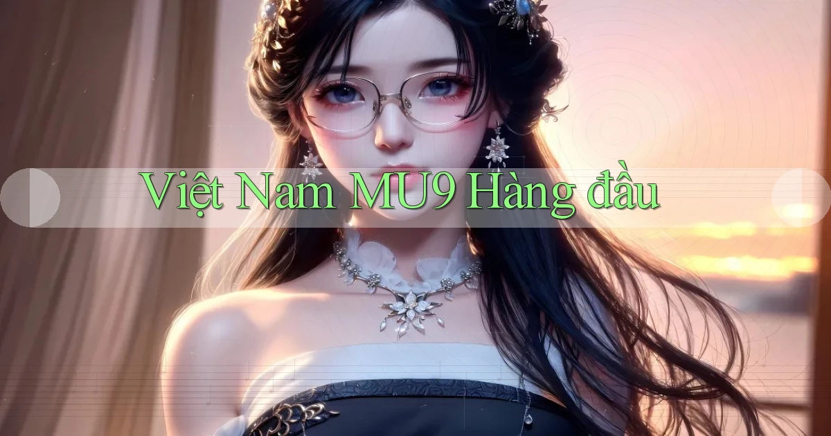việt nam mu9 hàng đầu